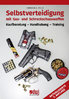 Selbstverteidigung mit Gas- und Schreckschusswaffen / Kaufberatung - Handhabung - Training