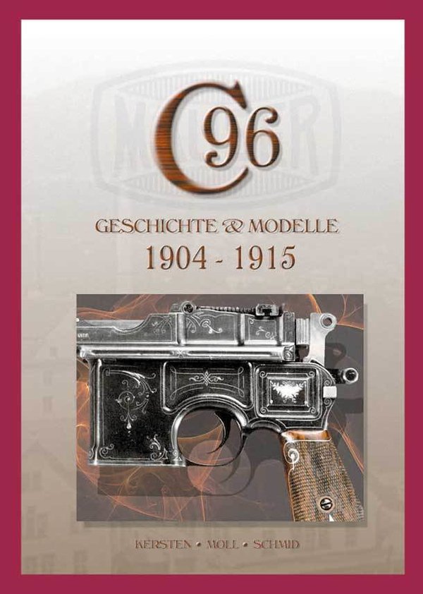 Mauser C96: Geschichte & Modelle 1904 - 1915, Band 2