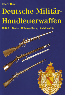 Deutsche Militär - Handfeuerwaffen Heft 7 - Baden, Hohenzollern, Lichtenstein