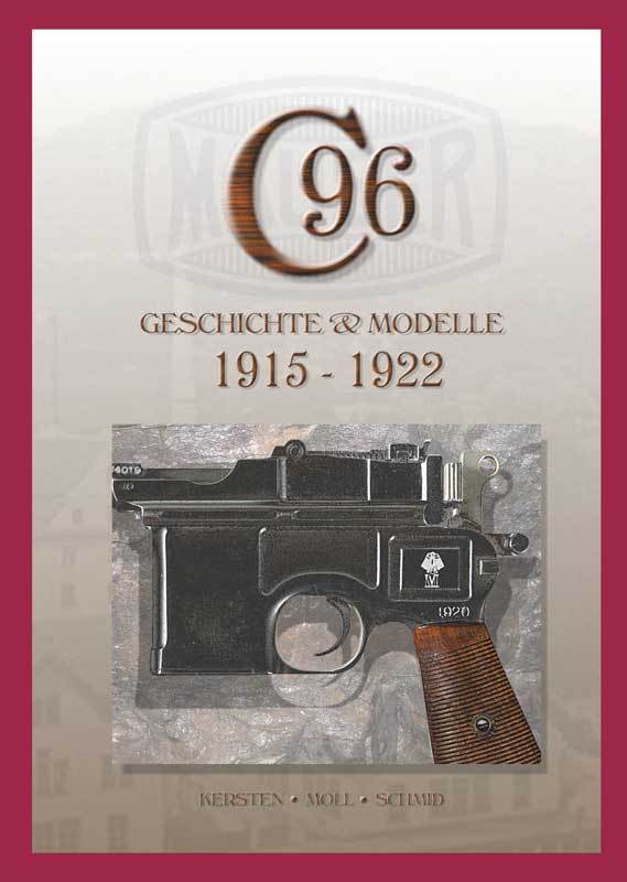 Mauser C96: Geschichte & Modelle 1915 - 1922, Band 3