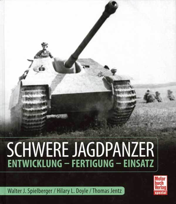 Schwere Jagdpanzer - Entwicklung - Fertigung - Einsatz