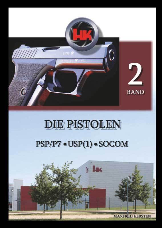 Heckler & Koch - Die Pistolen PSP/P7, USP(1) und Socom, Band 2