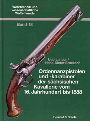 Ordonnanzpistolen und -karabiner der sächsischen Kavallerie vom 16. Jahrhundert bis 1888