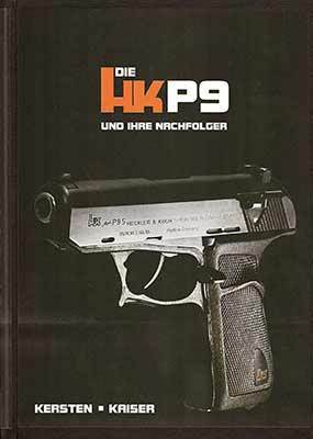 Die HK P9 und Ihre Nachfolger, Band 1