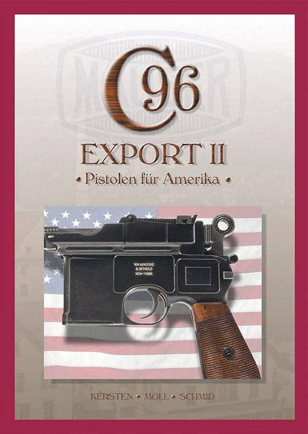 Mauser C96: Export II  -  Pistolen für Amerika / Band 6
