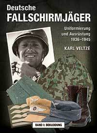 Deutsche Fallschirmjäger Band 1/  Uniformierung und Ausrüstung 1936-1945