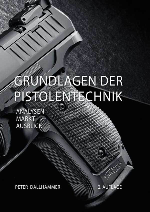 Grundlagen der Pistolentechnik, 2. stark erweiterte Auflage