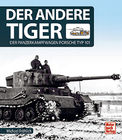 Der andere Tiger - Der Panzerkampfwagen Porsche Typ 101 - Mängelexemplar