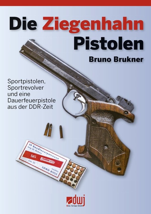 Die Ziegenhahn-Pistolen / Sportpistolen und Revolver aus der DDR-Zeit